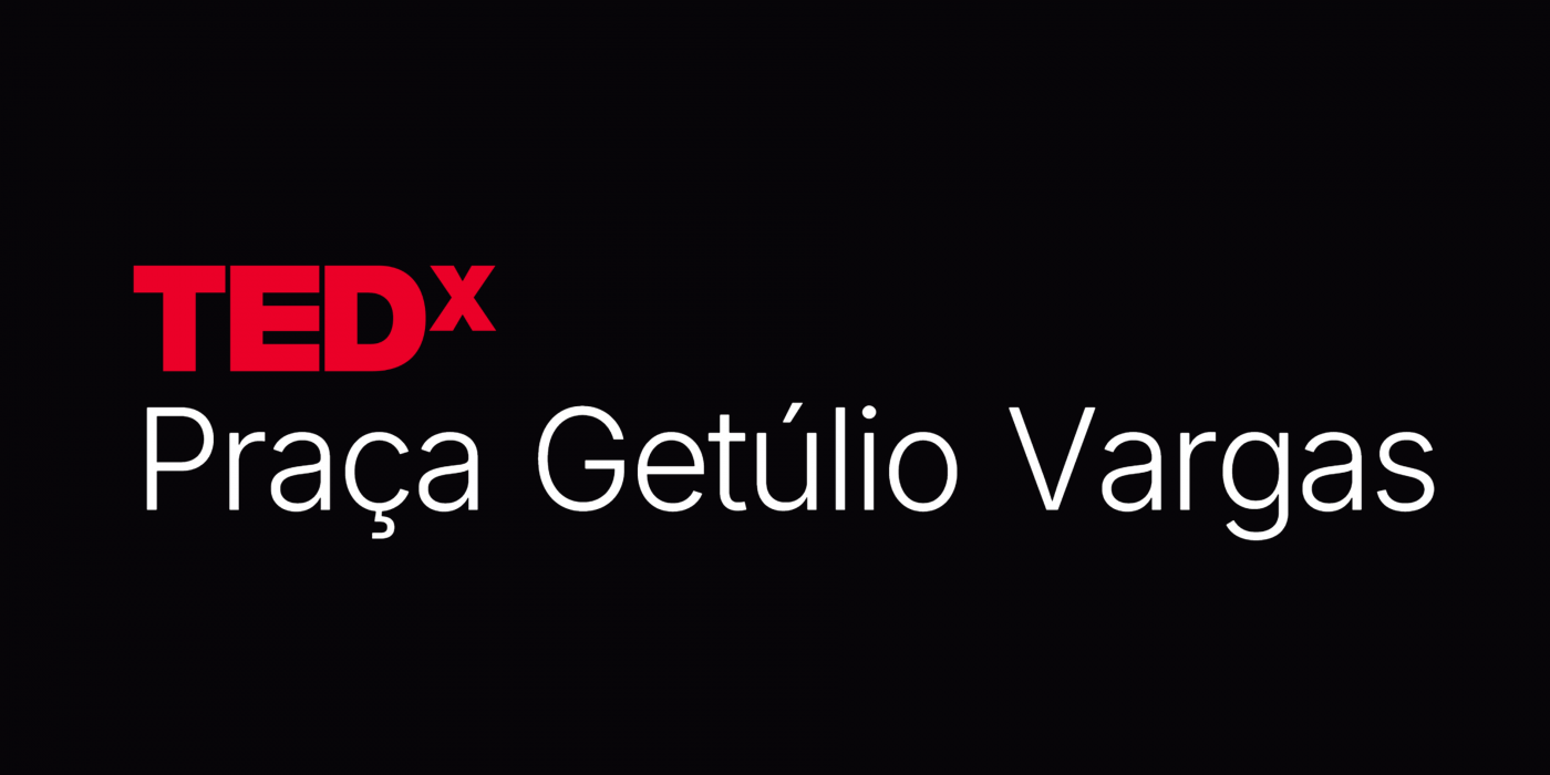 Imagem publicada pela fonte para TEDx Praça Getúlio Vargas