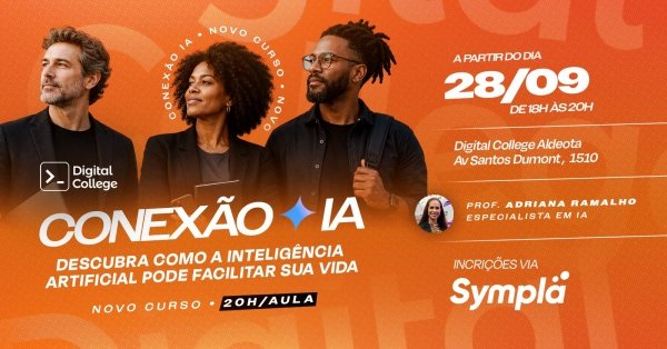 Imagem do evento Conexão IA | Descubra como a Inteligência Artificial pode facilitar sua vida | Sede Aldeota