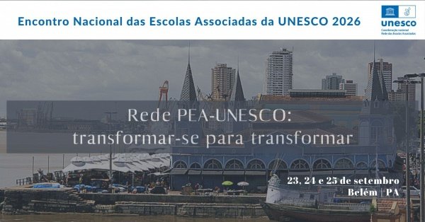 Imagem do evento Encontro Nacional das Escolas Associadas da UNESCO 2026 Belém (PA)