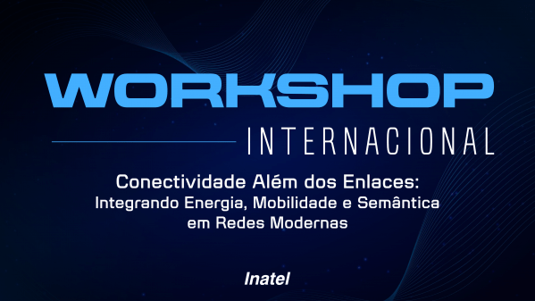 Imagem do evento Conectividade Além dos Enlaces: Integrando Energia, Mobilidade e Semântica em Redes Modernas