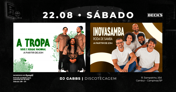 Imagem do evento A TROPA + INOVASAMBA + DJ GABBS NO ALMA CAMPINAS | 22.08