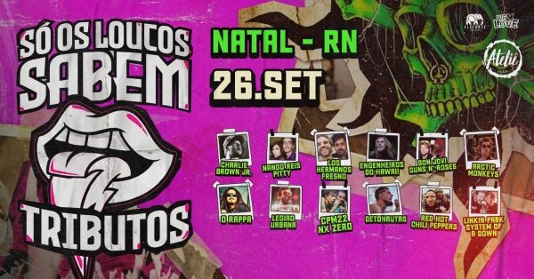 Imagem do evento Só Os Loucos Sabem | Natal / RN