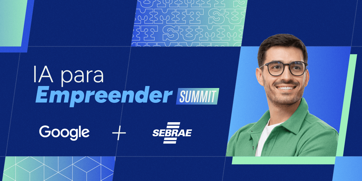 Summit - IA para Empreender Sebrae SP & Google