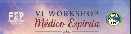 VI Workshop Médico-Espírita: A Criança e Sua Singularidade Espiritual