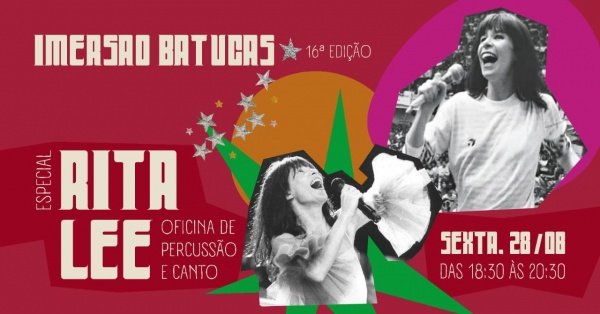 Imagem do evento IMERSÃO BATUCAS (16ª edição): ESPECIAL RITA LEE