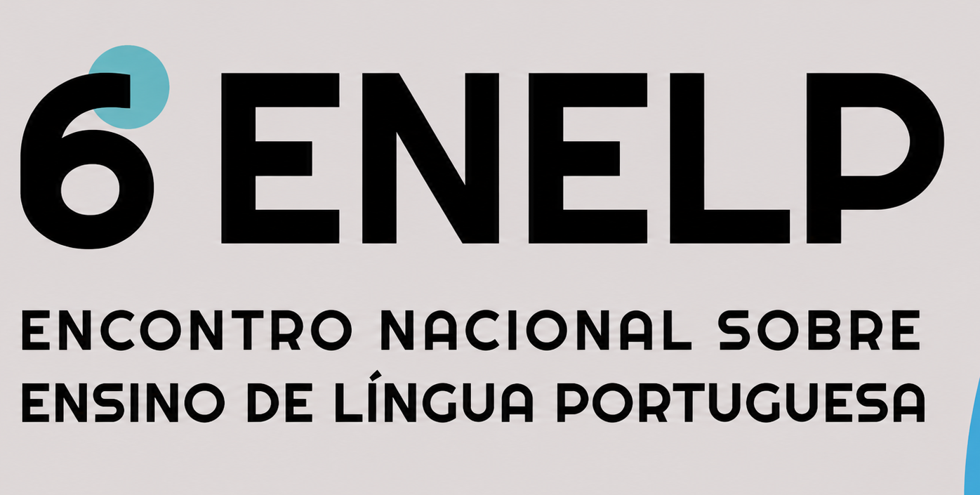 Imagem da fonte — VI ENELP Encontro Nacional de Ensino de Língua Portuguesa e I Encontro da Rede Gramaticoteca Brasil