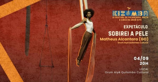 Imagem do evento Espetáculo Sob(re) a Pele (GO) - Kizomba - 3º Festival de Palhaçaria Preta e Circo do Orum Aiyê