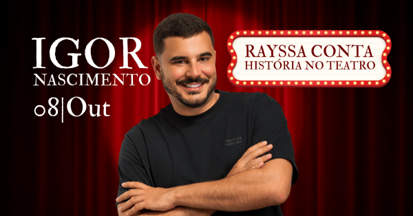 Imagem do evento IGOR NASCIMENTO EM: RAYSSA CONTA HISTÓRIA NO TEATRO