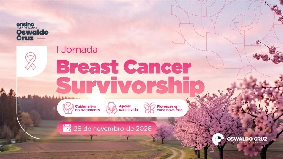 Imagen de la fuente — I Jornada Breast Cancer Survivorship (BCS) do Hospital Alemão Oswaldo Cruz