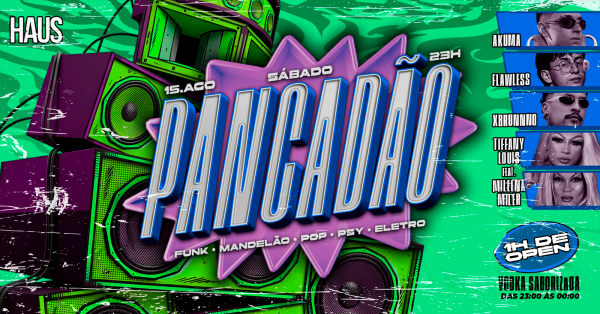 Imagem do evento PANCADÃO - SÁBADO - 15 de AGOSTO - FUNK - ELETRO - POP - PSY - HITS