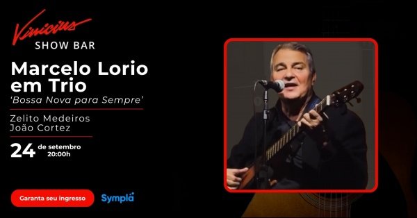 Marcelo Lorio em Trio no show Bossa Nova para sempre!