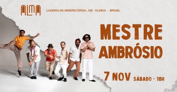 Imagem do evento Mestre Ambrósio no Alma - Olinda/PE - Dia 07/11 - SABADO