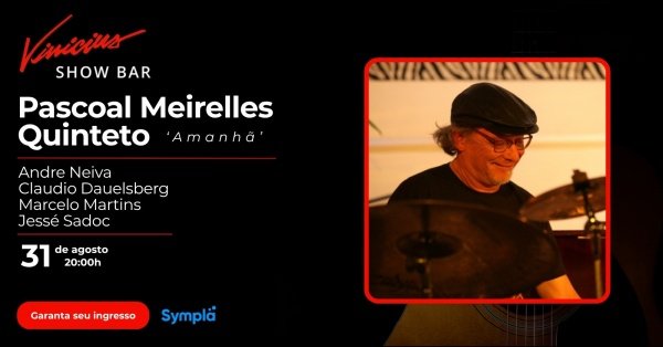 Pascoal Meirelles Quinteto apresenta 'Amanhã'
