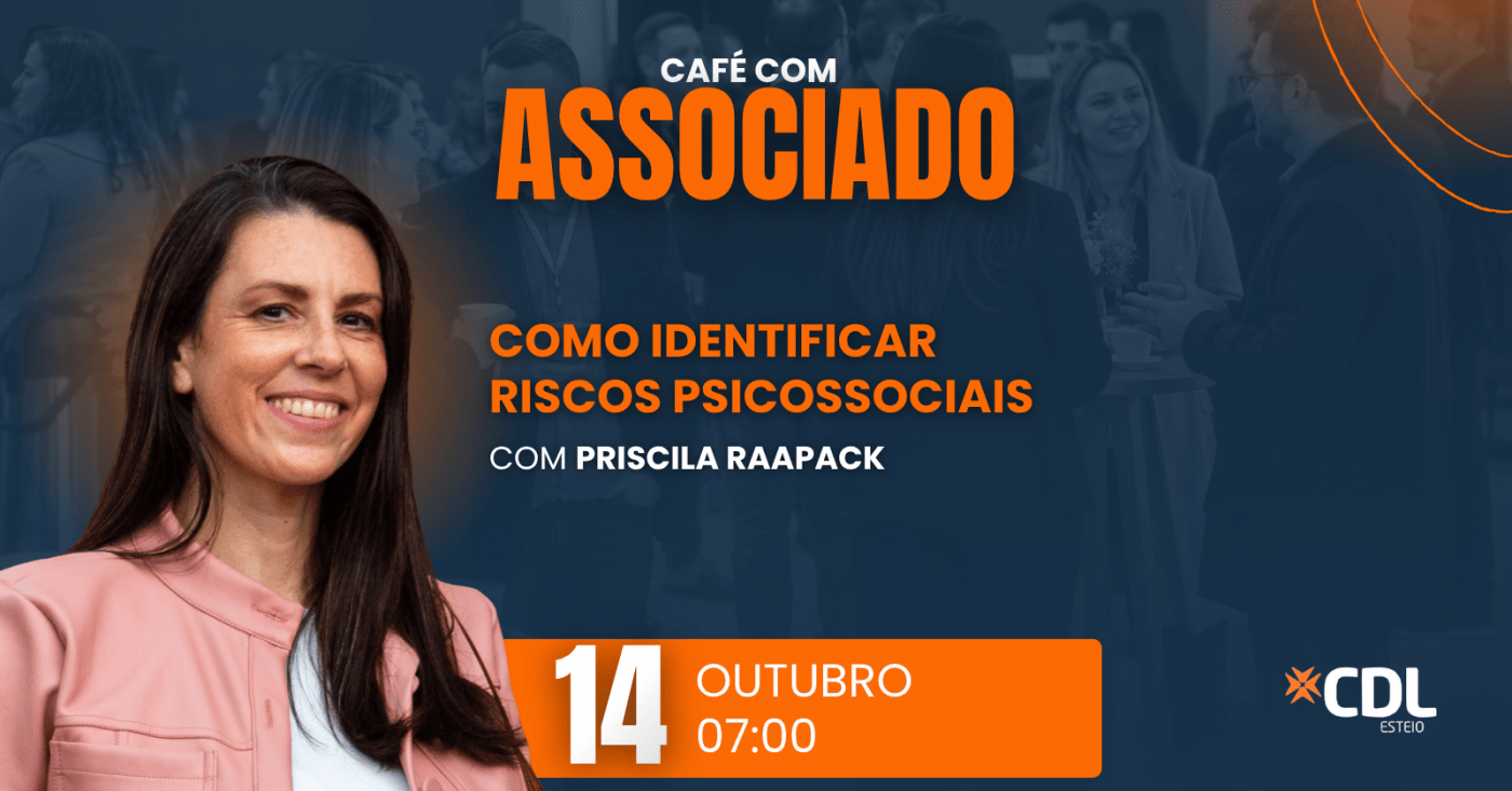 Imagem publicada pela fonte para Café com Associado - CDL Esteio - Como Identificar Riscos Psicossociais com Priscila Raapack