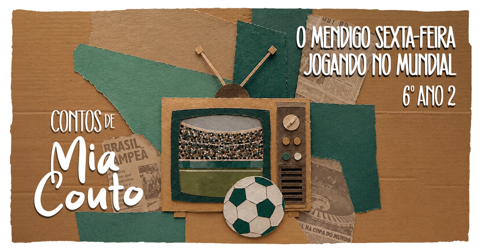 Image for the event: O mendigo Sexta-feira jogando no mundial - 6º ano 2 - 19h30