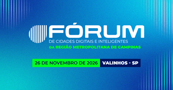Imagem do evento Fórum de Cidades Digitais e Inteligentes da Região Metropolitana de Campinas