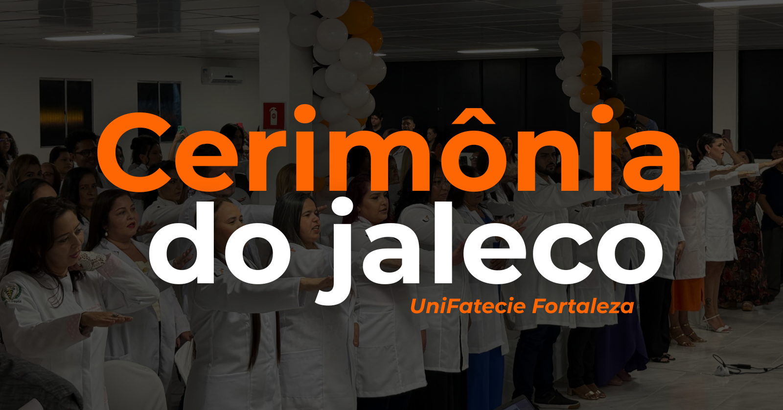 Cerimônia do Jaleco | UniFatecie Fortaleza