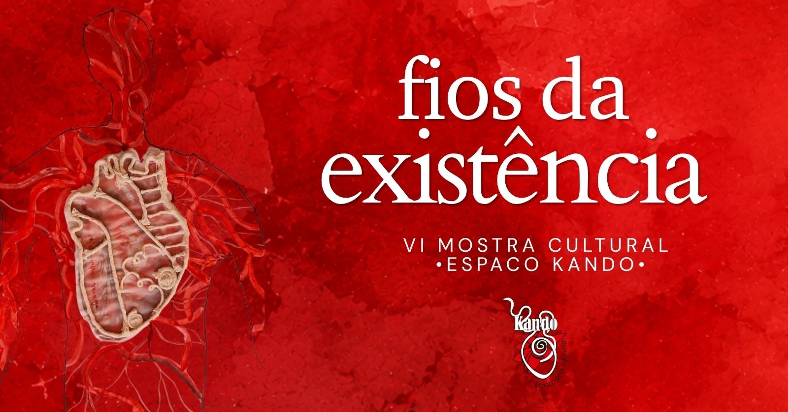 VI Mostra Cultural Espaço Kando - Fios da Existência