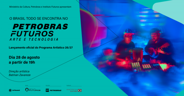 Imagem do evento Inauguração do Programa Artístico 2026/2027 Petrobras Futuros - Arte e Tecnologia