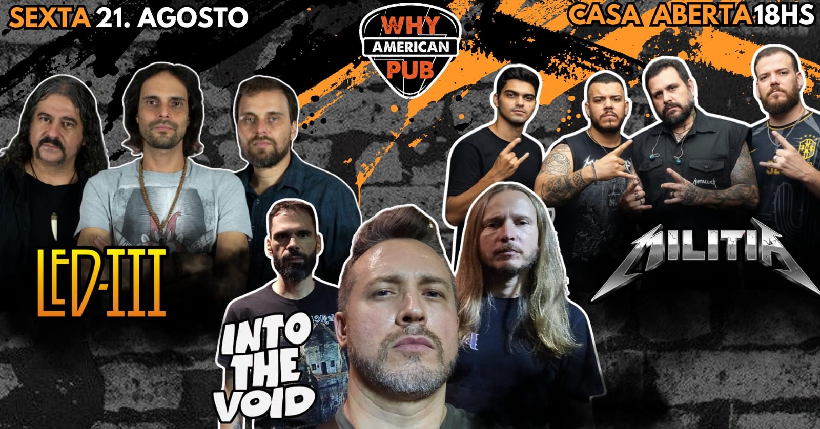 SEXTA WHY 21/08 - LED III + INTO THE VOID + MILITIA! em Belo