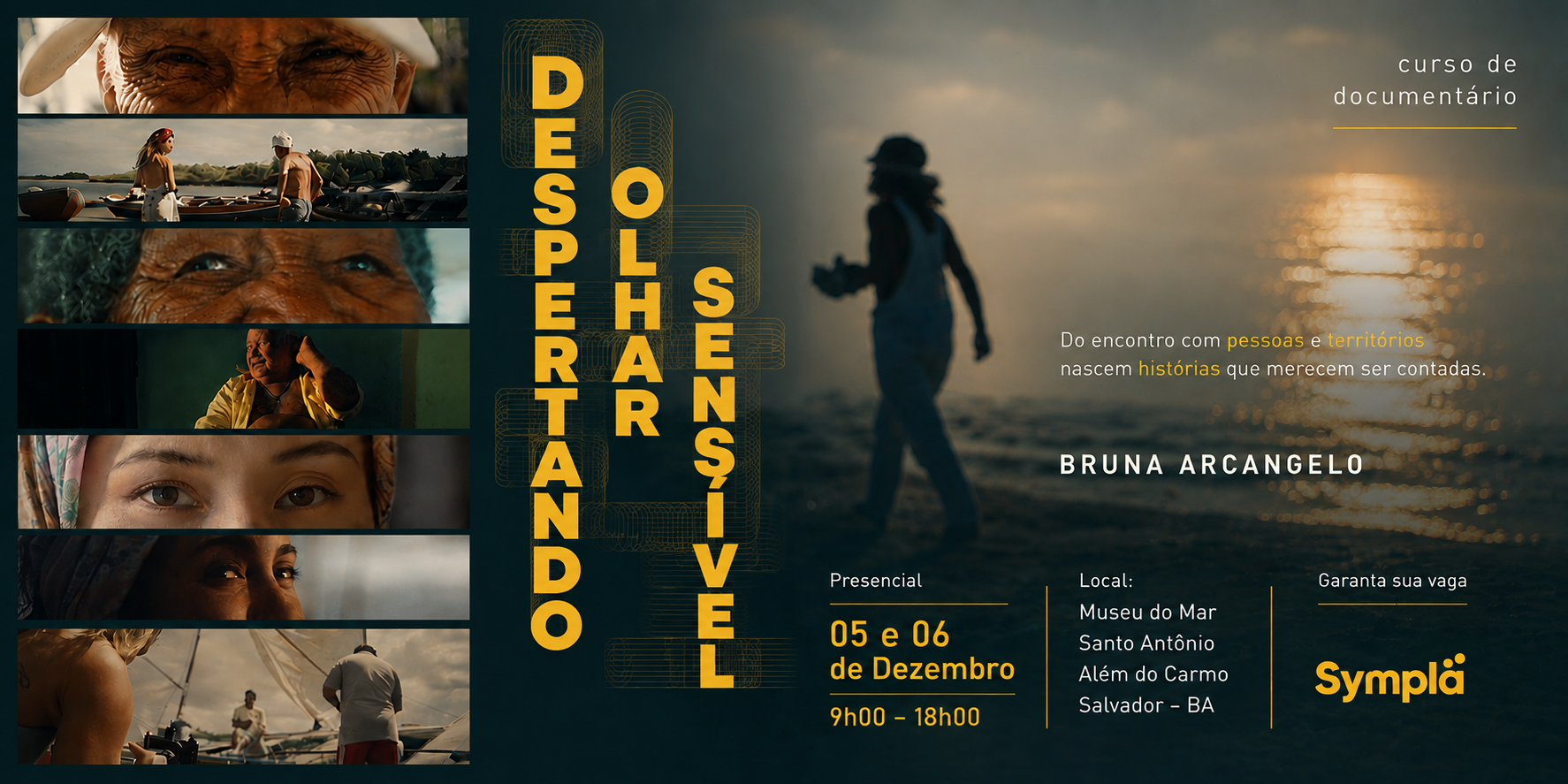 Imagem da fonte — CURSO DE DOCUMENTÁRIO "DESPERTANDO O OLHAR SENSIVEL - Salvador, Bahia (Cópia)