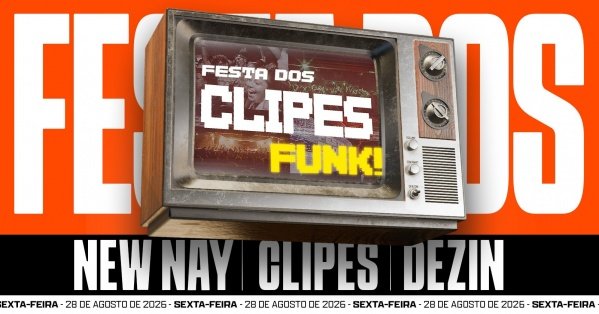 Imagem do evento FESTA DOS CLIPES - EDIÇÃO FUNK