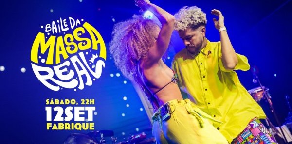 Imagem do evento Baile da Massa Real - 12 de Setembro no Fabrique às 22h