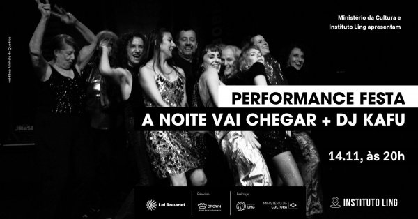 Imagem do evento PERFORMANCE FESTA A NOITE VAI CHEGAR + DJ KAFU
