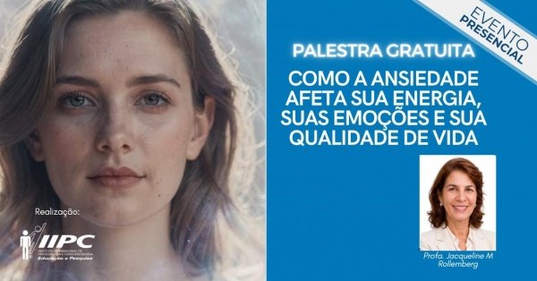 Imagem do evento Como a ansiedade afeta a sua energia, suas emoções e sua qualidade de vida / Fortaleza-CE