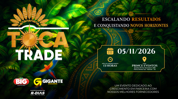 Imagem do evento TOCA TRADE 2027 - BIG SUPERMERCADOS & GIGANTE ATACADISTA  3ª EDIÇÃO