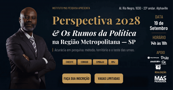 Imagem do evento PERSPECTIVA 2028 & OS RUMOS DA POLÍTICA NA REGIÃO METROPOLITANA - SP- A ACURÁCIA DO INSTITUTO MAS
