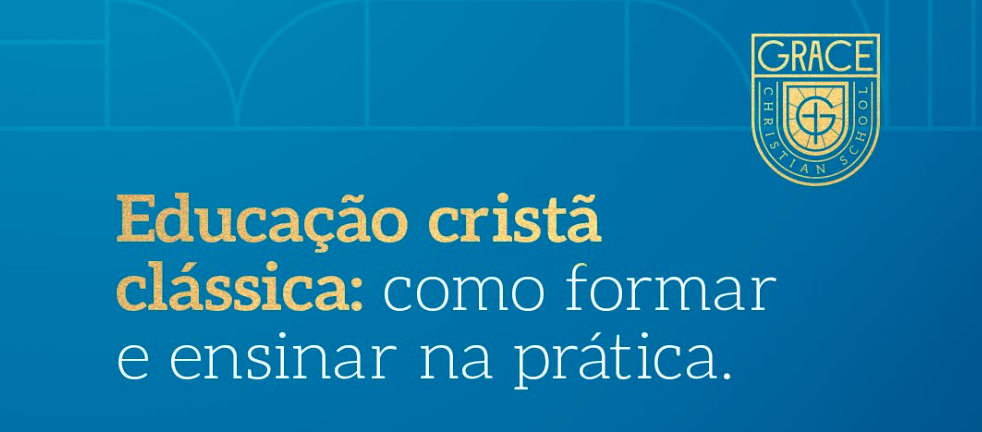 Imagem da fonte — Educação Cristã Clássica: como formar e ensinar na prática