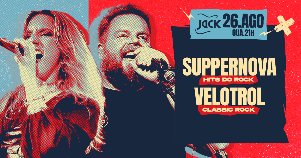 QUARTA JACK! SUPPERNOVA (HITS DO ROCK) + VELOTROL (CLASSIC ROCK)