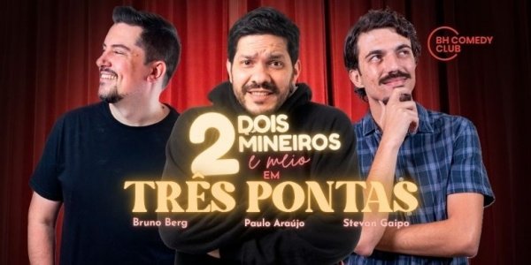 Imagem do evento 2 Mineiros e Meio em Três Pontas - Comédia Stand up com Paulo Araújo, Stevan Gaipo e Bruno Berg