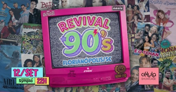 Imagem do evento REVIVAL 90s| Florianópolis/SC