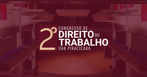 Imagem do evento 2º Congresso de Direito do Trabalho OAB Piracicaba
