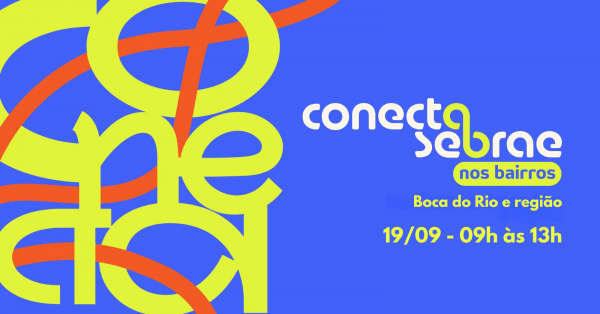 Imagem do evento Conecta Sebrae nos Bairros - Boca do Rio
