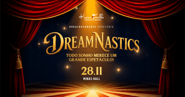 Imagem do evento DREAMNASTICS 2026 - TODO SONHO MERECE UM GRANDE ESPETÁCULO
