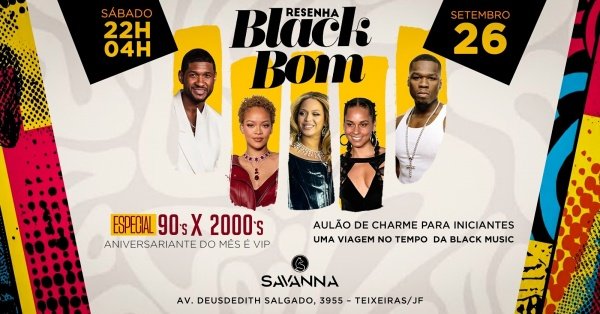 Imagem do evento BLACK BOM JUIZ DE FORA 26/09  - ESPECIAL 90 X 2000 - SAVANNA 