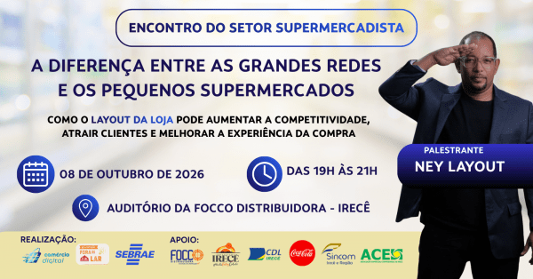 Imagem do evento #IRECÊ- ENCONTRO DO SETOR SUPERMERCADISTA: A diferença entre as grandes redes e os pequenos mercados