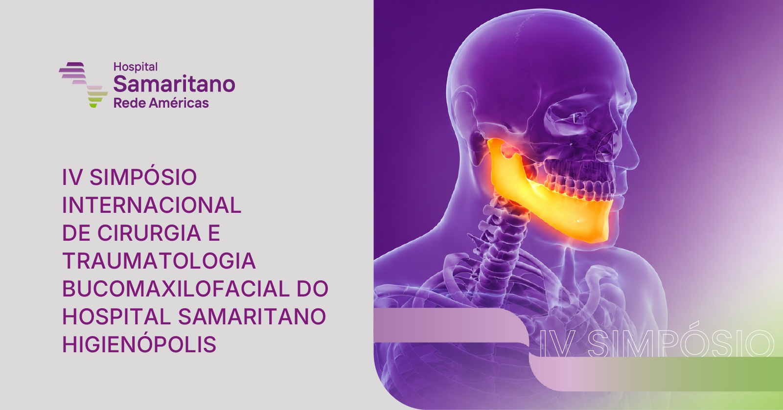 13 e 14/11 - IV SIMPÓSIO INTERNACIONAL DE CIRURGIA E TRAUMATOLOGIA BUCOMAXILOFACIAL DO H. SAMARITANO