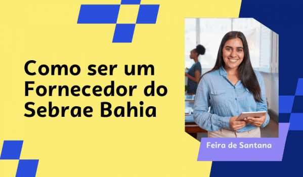 Imagem do evento Como ser um Fornecedor do Sebrae Bahia