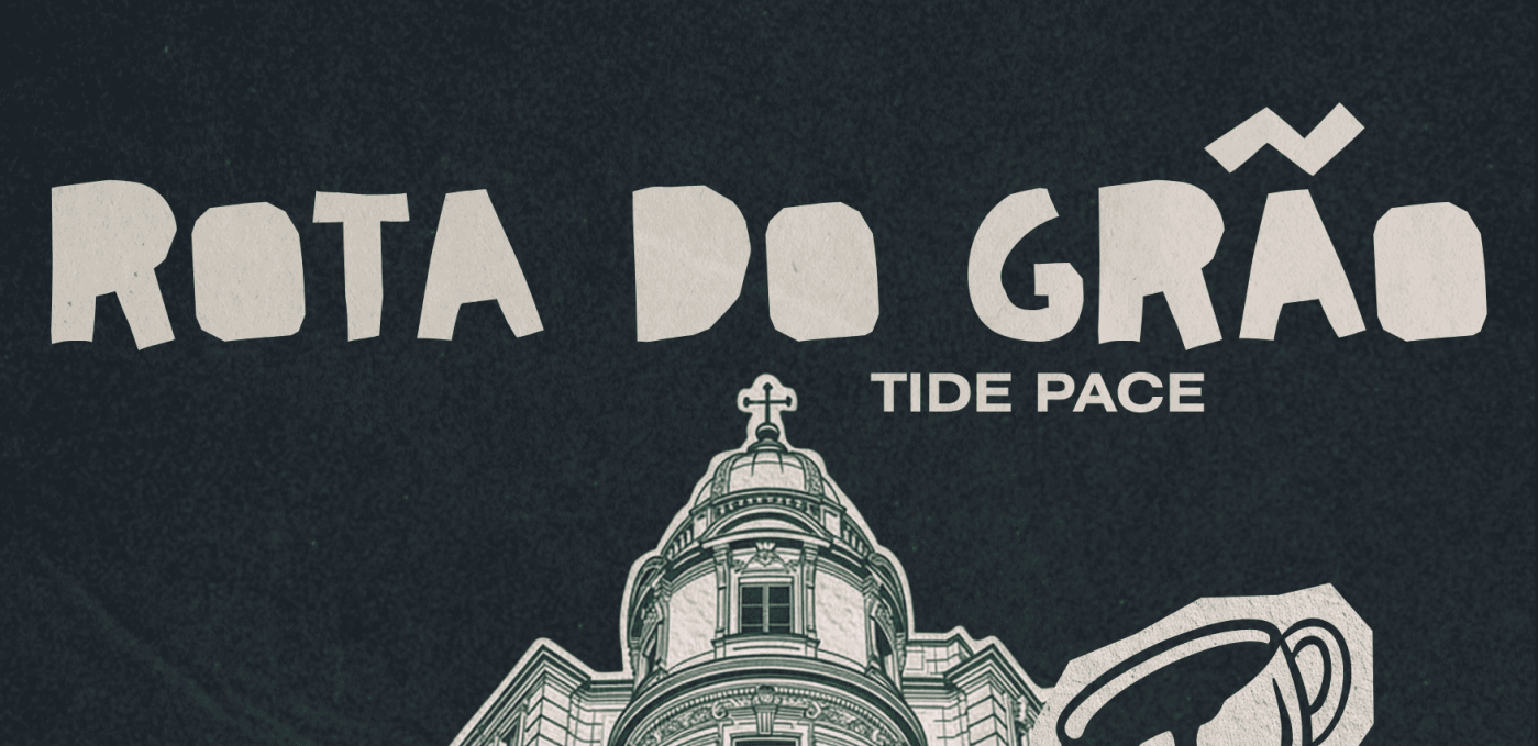 TIDE PACE Edição 001: Rota do Grão