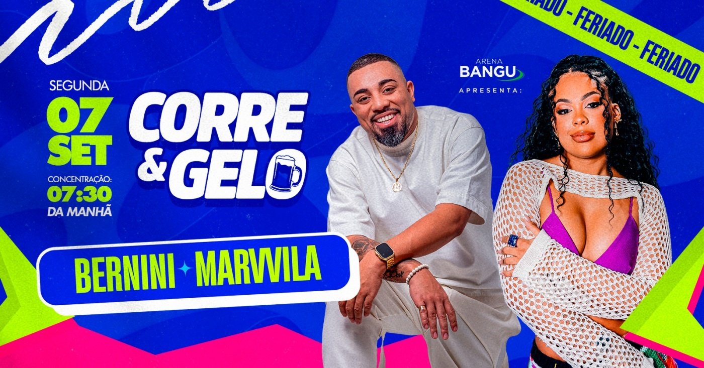 Corre & Gelo com Shows da Marvilla e Bernini | 07SET (SEG) | Arena Bangu (Bangu Shopping)