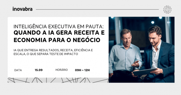 Imagem do evento Inteligência executiva em pauta: Quando a IA gera receita e economia para o negócio