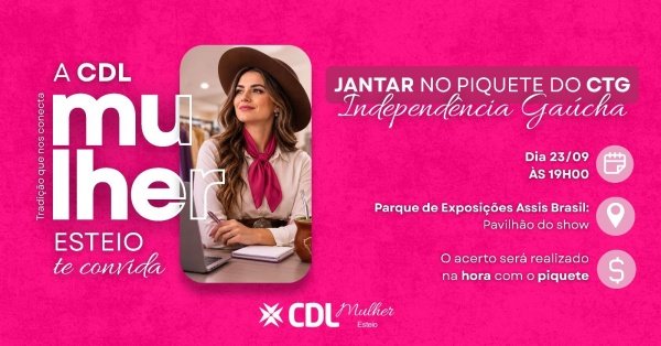 Imagem do evento Jantar CDL Mulher - Piquete CTG Independência Gaúcha