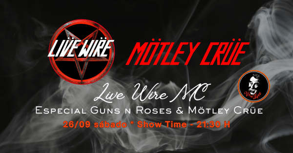 Imagem do evento Live Wire MC - Especial Guns n Roses & Mötley Crüe