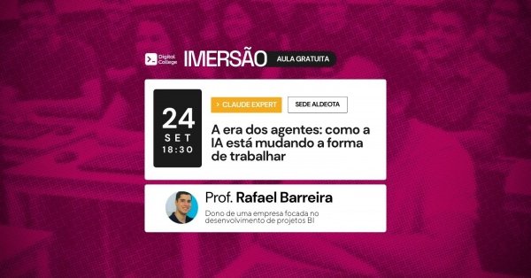 Imagem do evento IMERSÃO DIGITAL - A era dos agentes: como a IA está mudando a forma de trabalhar