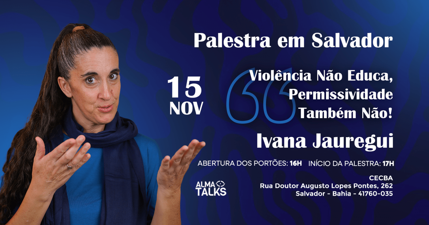 Imagen de la fuente — Ivana Jauregui em Salvador - Palestra "Violência não educa, permissividade também não!"