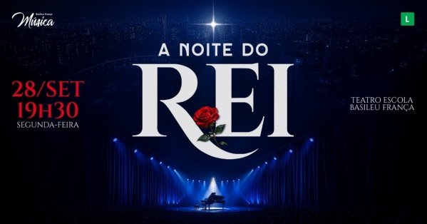 Imagem do evento A NOITE DO REI - MÚSICA BASILEU FRANÇA
